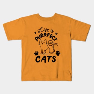 Life is perfect with cats Kids T-Shirt